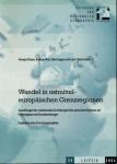 Wandel in ostmitteleuropäischen Grenzregionen. Auswirkungen der zunehmenden Durchlässigkeit der polnischen Ostgrenze auf Grenzregionen und Grenzbeziehungen