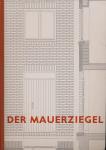 Der Mauerziegel. Ein technisches Handbuch, hrggb. vom Bundesverband der Ziegelindustrie