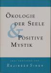 Ökologie der Seele. Positive Mystik