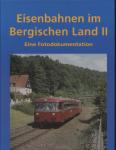 Eisenbahnen im Bergischen Land Band II. Eine Fotodokumentation