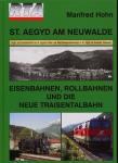 St. Aegyd am Neuwald. Eisenbahnen, Rollbahnen und die neue Traisentalbahn