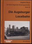 Die Augsburger Localbahn, eine einzigartige Privatbahn