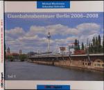 Eisenbahnabenteuer Berlin 2006-2008, Teil 1