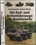Die Rad- und Kettenfahrzeuge der Bundeswehr 1956 bis heute