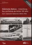 Elektrische Bahnen - Entwicklung, Bau und Betrieb der letzten 100 Jahre. Band 1: Elektrischer Bahnbetrieb (1950 bis 1959)