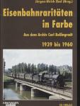 Eisenbahnraritäten 1933 bis 1960 aus dem Archiv Carl Bellingrodt