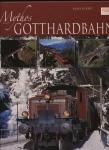 Mythos Gotthardbahn. Lokomotiven und Landschaften