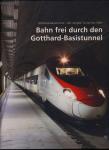 Bahn frei durch den Gotthard-Basistunnel. Gotthard-Basistunnel - der längste Tunnel der Welt