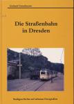 Die Straßenbahn in Dresden. Stadtgeschichte auf seltenen Fotografien