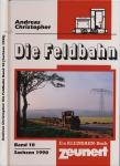 Die Feldbahn Band 10: Sachsen 1990