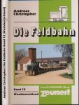 Die Feldbahn Band 13: Westdeutschland