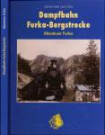 Dampfbahn Furka-Bergstrecke. Abenteuer Furka