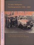 75 Jahre Stuttgarter Omnibusgeschichte 1926-2001: Eine Dokumentation über den Omnibusverkehr der Stuttgarter Straßenbahnen AG (SSB) zwischen 1926 und 2001