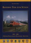 Bayerns Tor zum Süden 1858 - 2008. 150 Jahre Bahnstrecke Rosenheim - Kufstein
