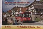 Stadtverkehr-Bildarchiv Band 1: Abschied vom Standard-1-Bus: Die letzten Standard-Linienbusse der ersten Generation im Einsatz