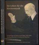 Ein Leben für die Kirchenmusik. Erinnerungen an und von Max Eham (1915-2008), Domkapellmeister in Freising und München