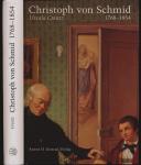 Christoph von Schmid 1768-1854. Leben, Werk und Zeitgenossen