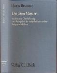 Die alten Meister. Studien zu Überlieferung und Rezeption der mittelhochdeutschen  Sangspruchdichter im Spätmittelalter und in der frühen Neuzeit