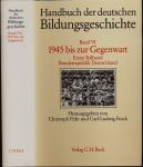 Handbuch der deutschen Bildungsgeschichte Bd. VI. Teilband 1: 1945 bis zur Gegenwart. Bundesrepublik Deutschland