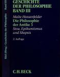 Geschichte der Philosophie Band 3 (von 12):  Die Philosophie der Antike 3: Die Philosophie der Antike: Stoa, Epikureismus und Skepsis