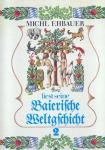 Michl Ehbauer liest seine 'Baierische Weltgschicht' Teil 2 (6.22128 AF)  *LP 12'' (Vinyl)*