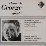 Heinrich George spricht. Gerhart Hauptmann: Der deutschen Zwietracht mitten ins Herz aus 'Florian Geyer' / Heinrich v. Kleist: Anekdote aus dem letzten preußischen Kriege (41 252)  *Single 7'' (Vinyl)*