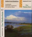 Der Niederrhein. Landschaft, Geschichte und Kultur am unteren Rhein