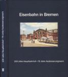 Eisenbahn in Bremen. 100 Jahre Hauptbahnhof - 75 Jahre Ausbesserungswerk
