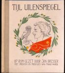 Tijl Uilenspiegel. Een Middeleeuws beroemd professor heeft Tijl zes eeuwen her ontdekt. In nieuwe rijmen heeft Jan Bresser die oude Tijl weer opgewekt.....