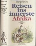 Reisen ins Innerste Afrikas 1795 - 1806, hrggb. von Heinrich Pleticha