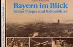 Bayern im Blick früher Flieger und Ballonfahrer