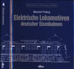 Eisenbahn-Fahrzeug-Archiv Band 4: Elektrische Lokomotiven deutscher Eisenbahnen