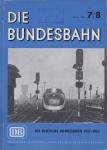 Die Bundesbahn. Zeitschrift. Heft 7/8 April 1962: Die Deutsche Bundesbahn 1957-1962
