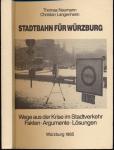 Stadtbahn für Würzburg. Wege aus der Krise im Stadtverkehr. Fakten, Argumente, Lösungen