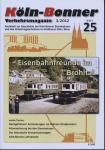 Köln-Bonner Verkehrsmagazin Heft 25 (3/2012): Eisenbahnfreunde im Brohltal