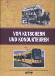 Von Kutschern und Kondukteuren. Die Geschichte der Straßenbahn zu Dresdner von 1872 - 2007