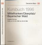 Kursbuch Mittelfranken/Oberpfalz/Bayerischer Wald 1996. Ausgabe Sommer, gültig vom 02.06.1996 bis 28.09.1996