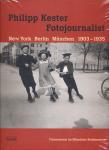 Philipp Kester - Fotojournalist. New York, Berlin, München 1903 - 1935