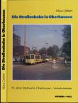 Die Straßenbahn in Oberhausen. 90 Jahre Stadtwerke Oberhausen - Verkehrsbetrieb