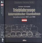 Eisenbahn-Fahrzeug-Archiv Band A.1: Triebfahrzeuge österreichischer Eisenbahnen. Dampflokomotiven BBÖ und ÖBB