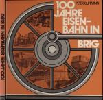 100 Jahre Eisenbahn in Brig