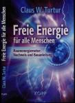 Freie Energie für alle Menschen. Raumenergiemotor: Nachweis und Bauanleitung