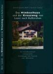 Das Himbselhaus und der Kreuzweg von Leoni nach Aufkirchen. Für kunsthistorisch interessierte Starnbeger See-Freunde und -Wanderer
