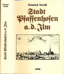 Stadt Pfaffenhofen a.d.Ilm. Ein Heimatbuch