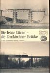 Die letzte Lücke - die Emskirchner Brücke. 125 Jahre Eisenbahnlinie Nürnberg - Würzburg