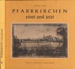 Pfarrkirchen einst und jetzt