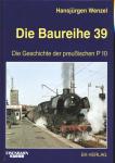 Die Baureihe 39. Die Geschichte der preußischen P 10