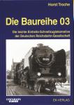 Die Baureihe 03. Die leichte Einheits-Schnellzuglokomotive der Deutschen Reichsbahn-Gesellschaft