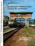 Die Eisenbahn in Mittelschwaben zwischen Iller und Wertach. Eisenbahnknoten Memmingen