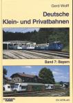 Deutsche Klein- und Privatbahnen Band 7: Bayern